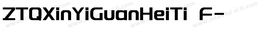ZTQXinYiGuanHeiTi F字体转换